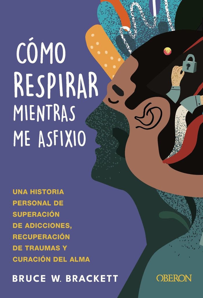 COMO RESPIRAR MIENTRAS ME ASFIXIO, de BRACKETT, BRUCE | portada del libro