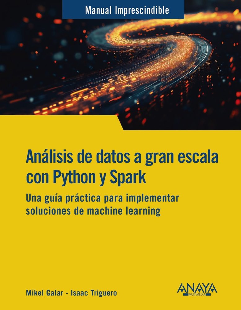 ANALISIS DE DATOS A GRAN ESCALA CON PYTHON Y SPARK, de GALAR, MIKEL | portada del libro