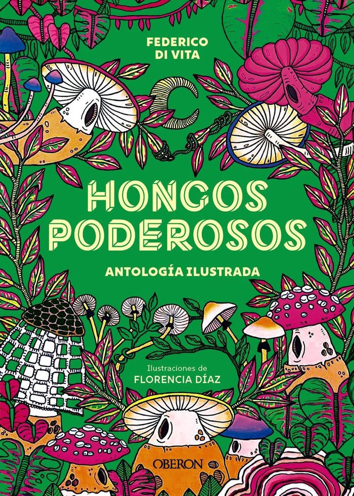 HONGOS PODEROSOS ANTOLOGIA ILUSTRADA, de VITA, FEDERICO DI | portada del libro