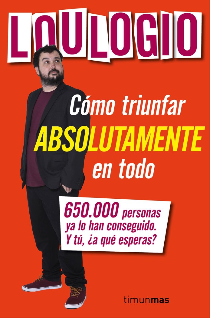 Cómo triunfar absolutamente en todo, de Loulogio | portada del libro