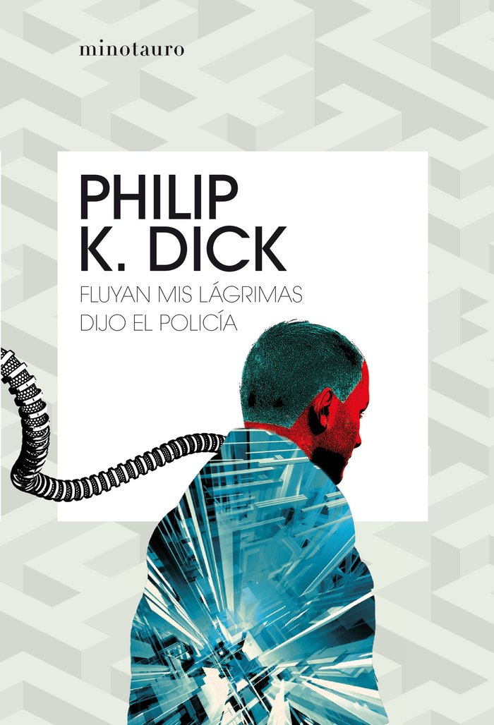 Fluyan mis lágrimas, dijo el policía, de Dick, Philip K. | portada del libro