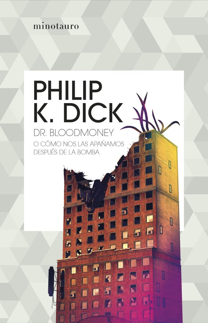 DR. BLOODMONEY O COMO NOS LAS APAÑAMOS DESPUES DE, de PHILIP K. DICK | portada del libro