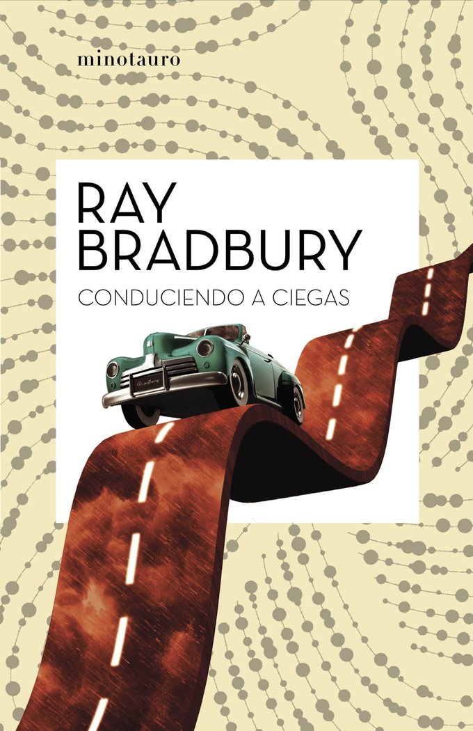 Conduciendo a ciegas, de Bradbury, Ray | portada del libro