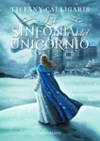 La sinfonía del unicornio nº 01/02, de Tiffany Calligaris | portada del libro