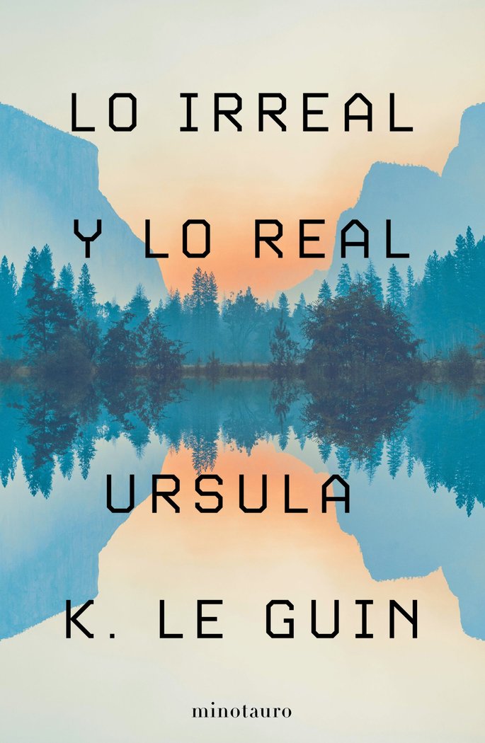 LO IRREAL Y LO REAL, de URSULA K. LE GUIN | portada del libro