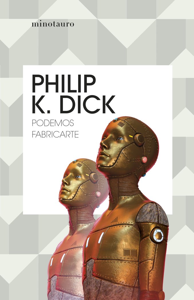 PODEMOS FABRICARTE, de DICK, PHILIP K. | portada del libro