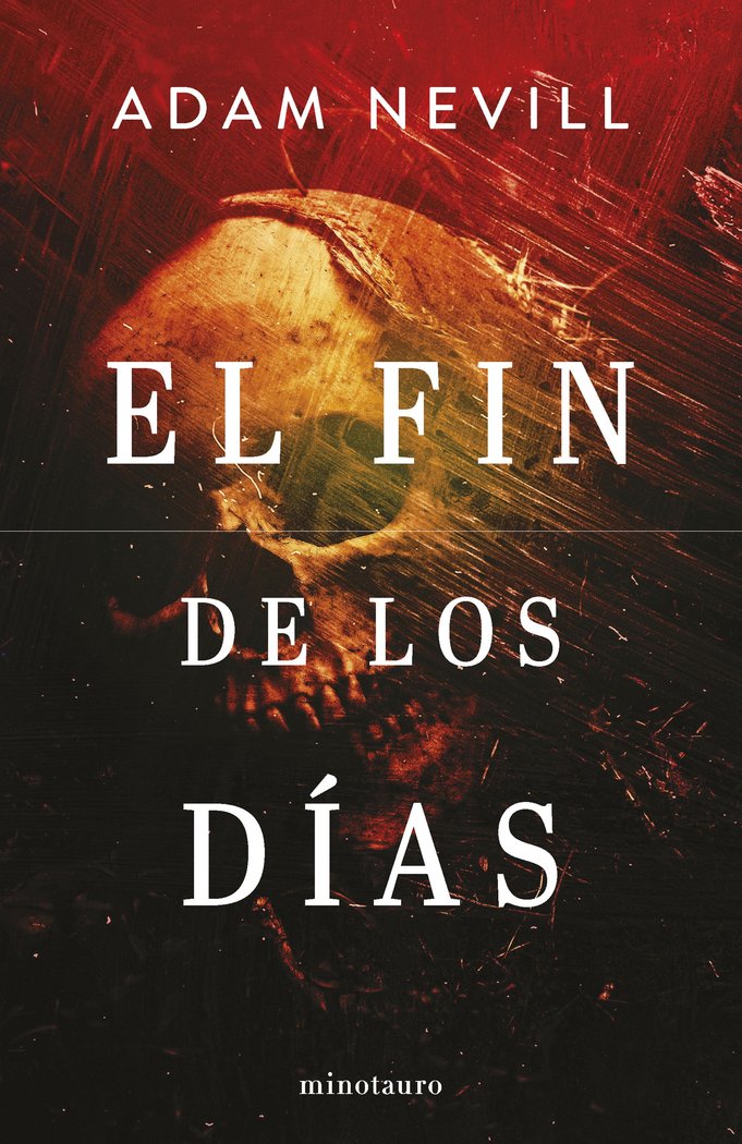 EL FIN DE LOS DIAS (NE), de ADAM NEVILL | portada del libro