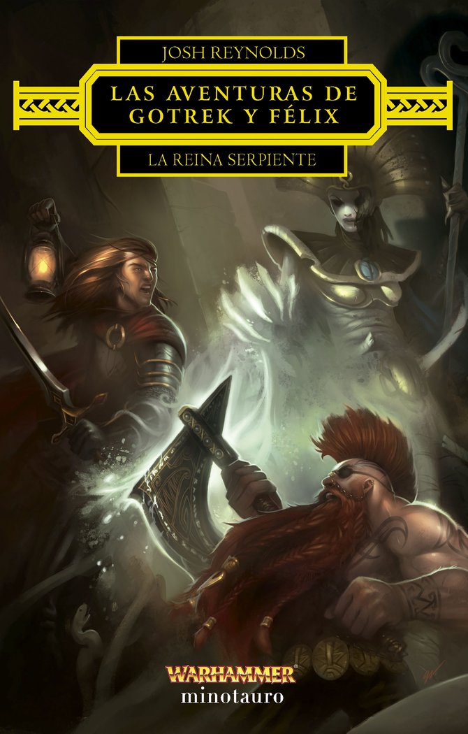 LAS AVENTURAS DE GOTREK Y FELIX: LA REINA SERPIENTE, de REYNOLDS, JOSH | portada del libro