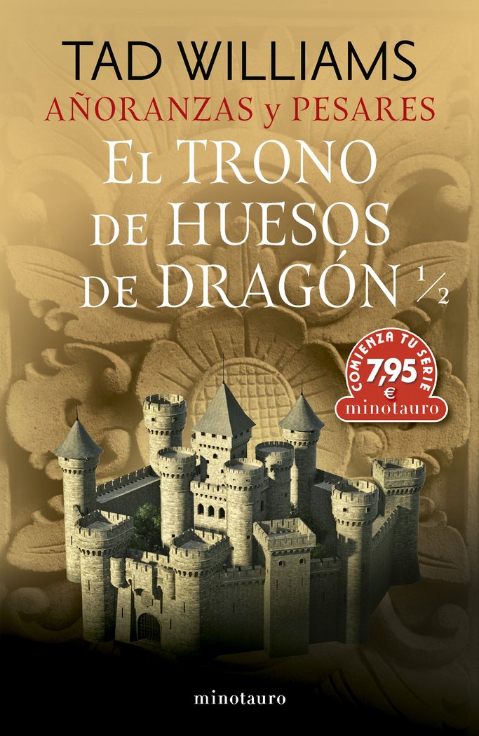 CTS AÑORANZAS Y PESARES Nº 01 EL TRONO DE HUESOS DE DRAGON 1/2, de WILLIAMS, TAD | portada del libro