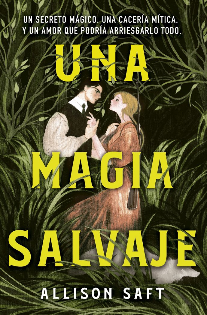 UNA MAGIA SALVAJE (ALLISON SAFT), de SAFT, ALLISON | portada del libro