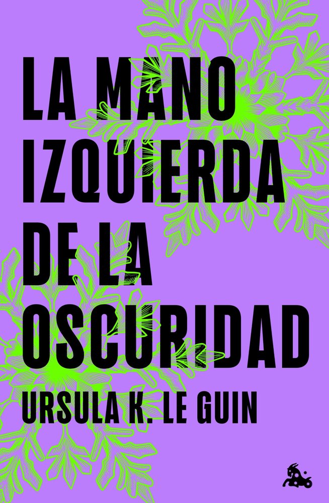 La mano izquierda de la oscuridad, de URSULA K LE GUIN | portada del libro
