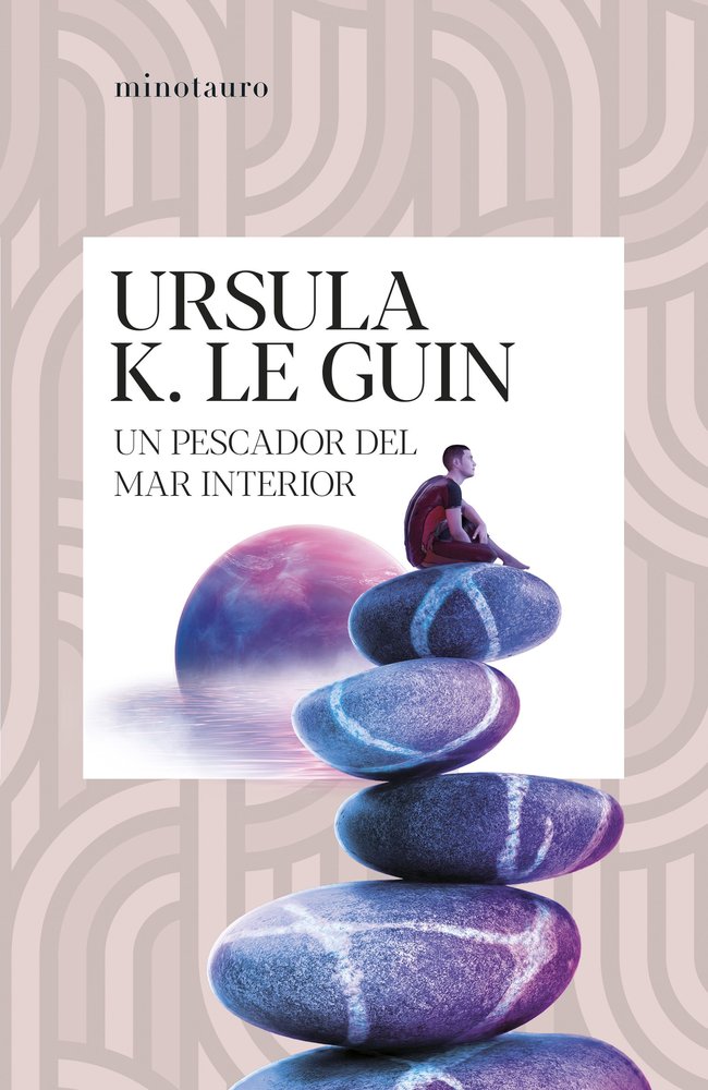 Un pescador del mar interior, de URSULA K LE GUIN | portada del libro
