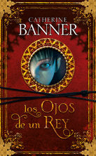 Los ojos de un rey, de CATHERINE BANNER | portada del libro