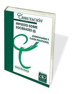 Impuesto sobre sociedades. Tomo I. Comentarios y casos prácticos, de Sanz Gadea | portada del libro