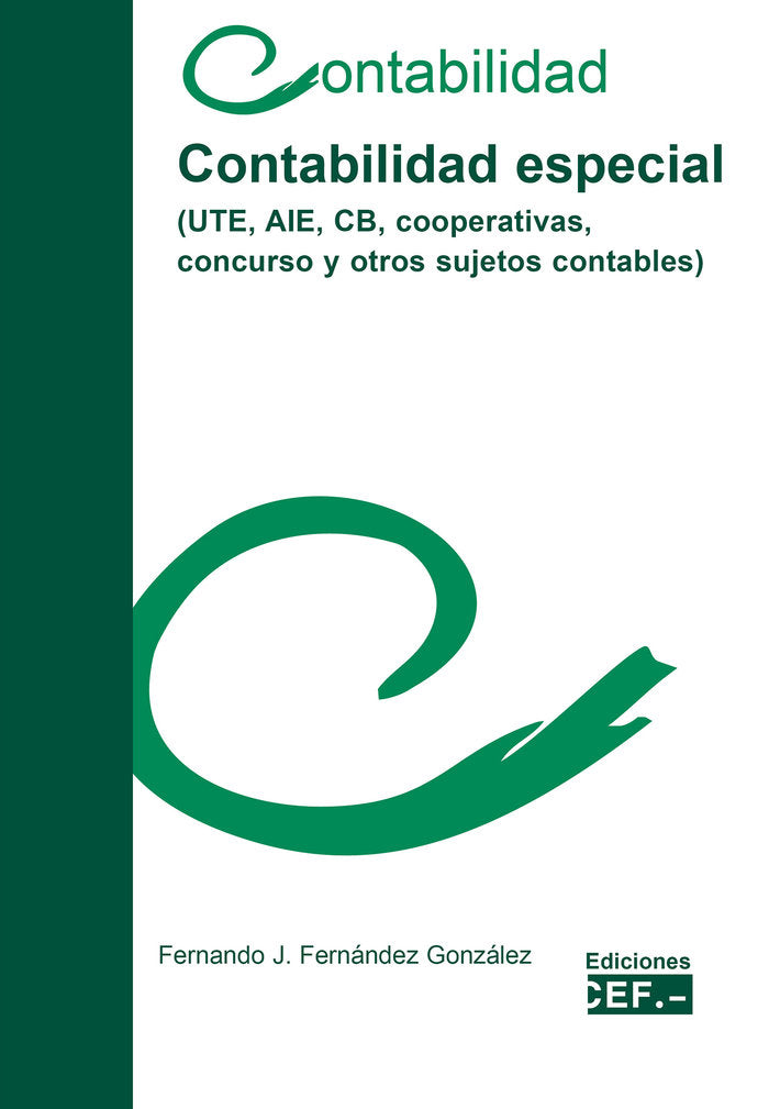 Contabilidad especial (UTE, AIE, CB, cooperativas, concurso y otros sujetos contables), de Fernández González, Fernando Javie