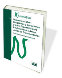 Impuestos sobre sucesiones y donaciones y sobre transmisiones patrimoniales y actos jur¡dicos docume, de GABINETE JURíDICO DE