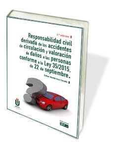 RESPONSABILIDAD CIVIL DERIVADA DE LOS ACCIDENTES DE CIRCULACION Y VALORACION DE, de MONTERROSO CASADO | portada del libro
