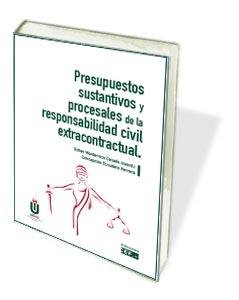 Presupuestos sustantivos y procesales de la responsabilidad civil extracontractual, de Escudero Herrera, Concepción | portada