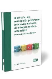 El derecho de suscripción preferente de nuevas acciones: un enfoque jurídico-matemático. Incluye eje, de Santolaya Blay, Manu