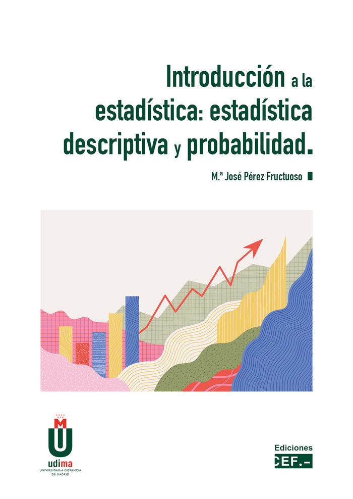 INTRODUCCION A LA ESTADISTICA ESTADISTICA DESCRIPTIVA Y PRO, de PEREZ FRUCTUOSO, MARIA JOSE | portada del libro