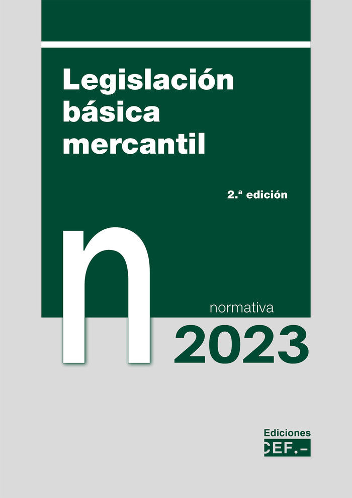 LEGISLACION BASICA MERCANTIL, de GABINETE JURIDICO DEL CEF | portada del libro