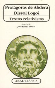DISSOI LOGOI - TEXTOS RELATIVISTAS, de Protágoras de Abdera | portada del libro