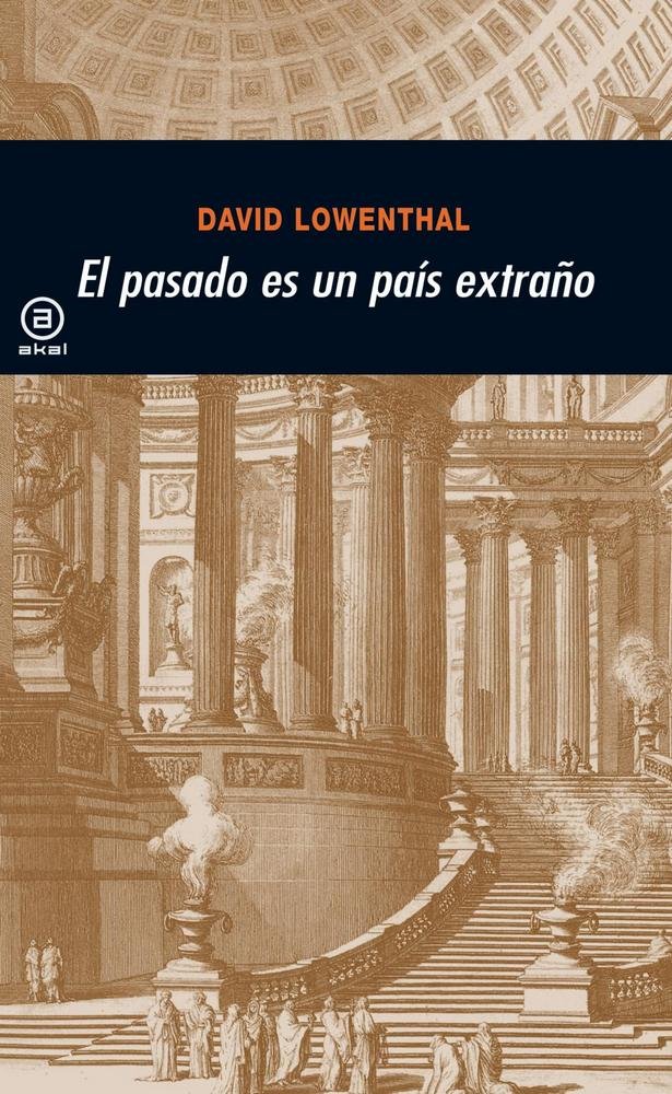 PASADO ES UN PAIS EXTRAÑO, de Lowenthal | portada del libro