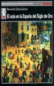 OCIO EN LA ESPAÑA DEL SIGLO DE ORO, de García García | portada del libro