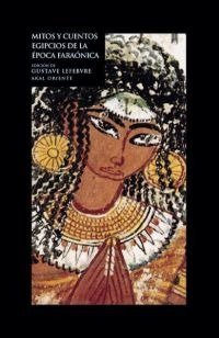 MITOS Y CUENTOS EGIPCIOS DE LA EPOCA FARAONICA, de Lefebvre | portada del libro