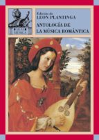 ANTOLOGIA DE LA MUSICA ROMANTICA, de Leon Plantinga | portada del libro