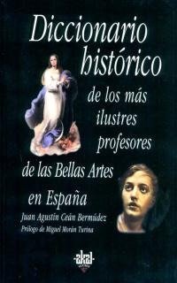 DICC. HISTORICO ILUSTRES PROFESORES BELLAS ARTES, de Ceán Bermúdez | portada del libro