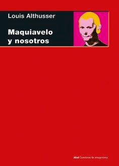 MAQUIAVELO Y NOSOTROS, de Althusser | portada del libro