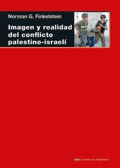 IMAGEN Y REALIDAD CONFLICTO PALESTINO-ISRAELI, de Finkelstein | portada del libro
