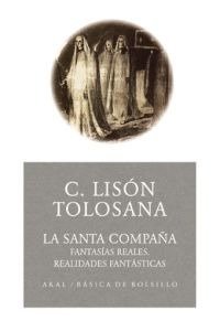 SANTA COMPAÑA (BBA) FANTASIAS REALES,REALIDADES FANTASTICAS, de Lisón Tolosana | portada del libro