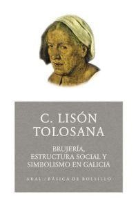 BRUJERIA, ESTRUCTURA SOCIAL Y SIMBOLISMO EN GALICIA, de Lisón Tolosana | portada del libro