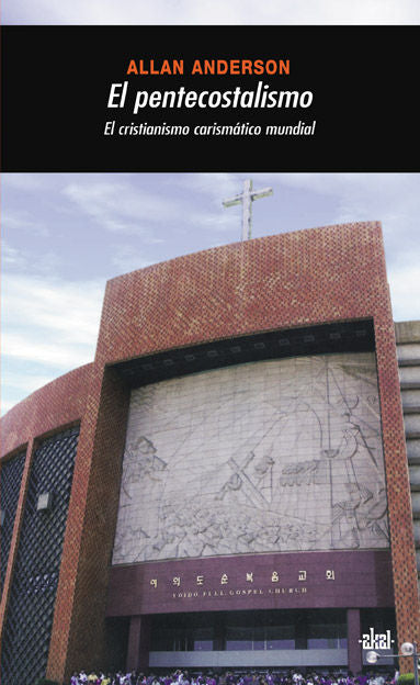 PENTECOSTALISMO: CRISTIANISMO CARISMATICO MUNDIAL, de Anderson | portada del libro