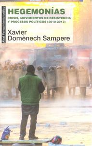 HEGEMONIAS. CRISIS, MOVIMIENTOS RESISTENCIA Y PROCESOS POLI, de Domènech Sampere | portada del libro