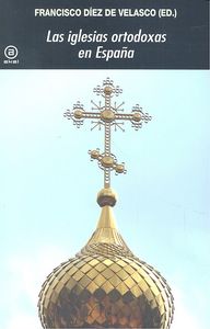 IGLESIAS ORTODOXAS EN ESPAÑA, de DIEZ DE VELASCO | portada del libro