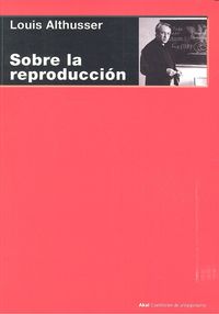 SOBRE LA REPRODUCCION, de Althusser | portada del libro