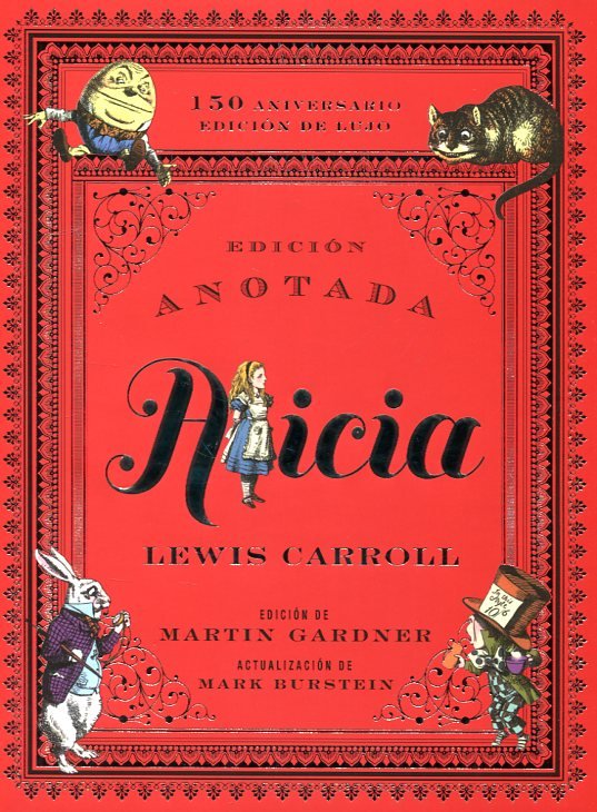 ALICIA ANOTADA (150 ANIVERSARIO / EDICIÓN DE LUJO), de Carroll | portada del libro