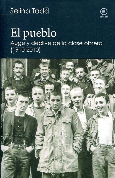 PUEBLO. AUGE Y DECLIVE DE LA CLASE OBRERA 1910-2010, de Tood | portada del libro