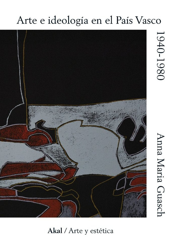 ARTE E IDEOLOGIA EN EL PAIS VASCO 1940-1980, de Guasch | portada del libro