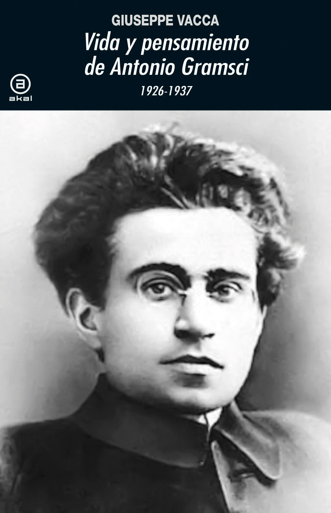 VIDA Y PENSAMIENTO DE ANTONIO GRAMSCI, de Vaca | portada del libro