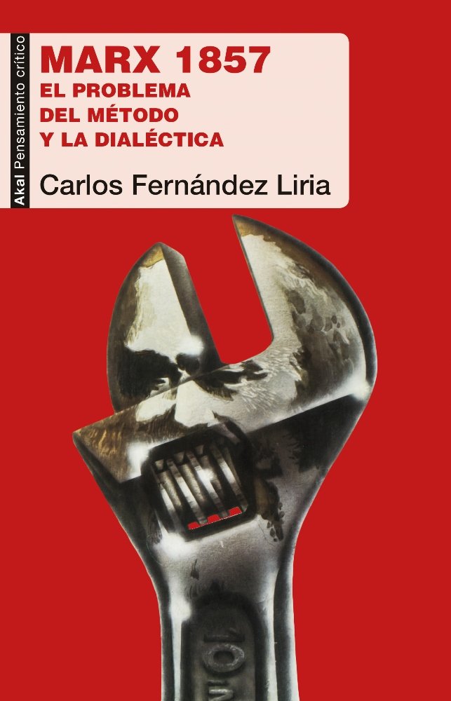 MARX 1857. EL PROBLEMA DEL METODO Y LA DIALECTICA, de Fernández Liria | portada del libro