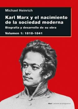 KARL MARX Y EL NACIMIENTO DE LA SOCIEDAD MODERNA I, de HEINRICH | portada del libro