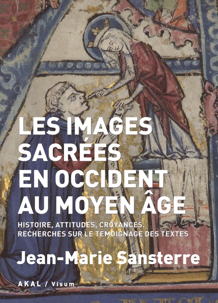 IMAGES SACREES EN OCCIDENT AU MOYEN AGE: HISTOIRE, ATTITUDE, de SANSTERRE | portada del libro