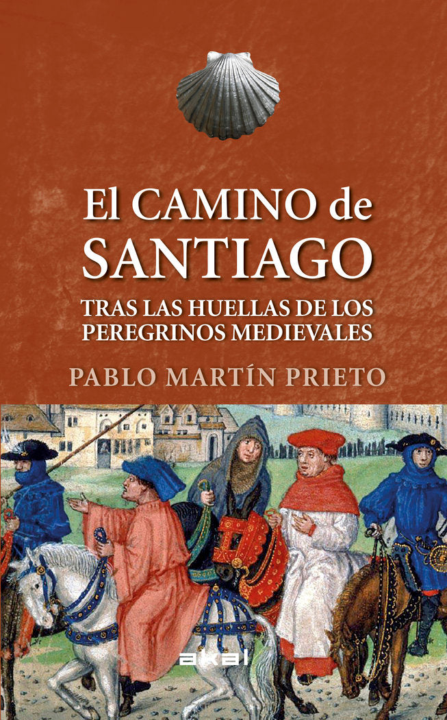 CAMINO DE SANTIAGO. TRAS LAS HUELLAS DE LOS PEREGRINOS MEDIEVALES, EL, de MARTIN PRIETO | portada del libro