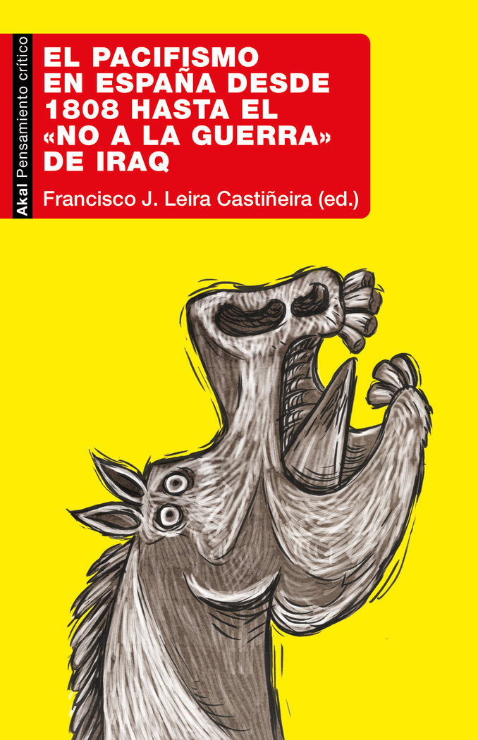 PACIFISMO EN ESPAÑA DESDE 1808 HASTA EL "NO A LA GUERRA", de FRANCISCO J LEIRA CASTIÑEIRA | portada del libro