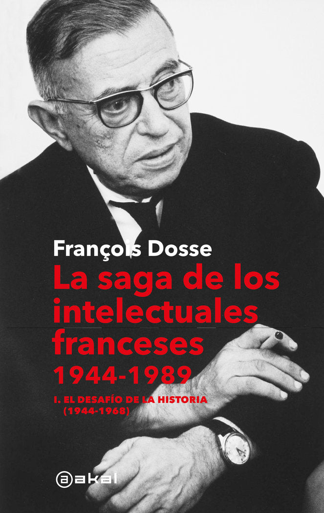 SAGA DE LOS INTELECTUALES FRANCESES I (1944-1968), de DOSSE | portada del libro