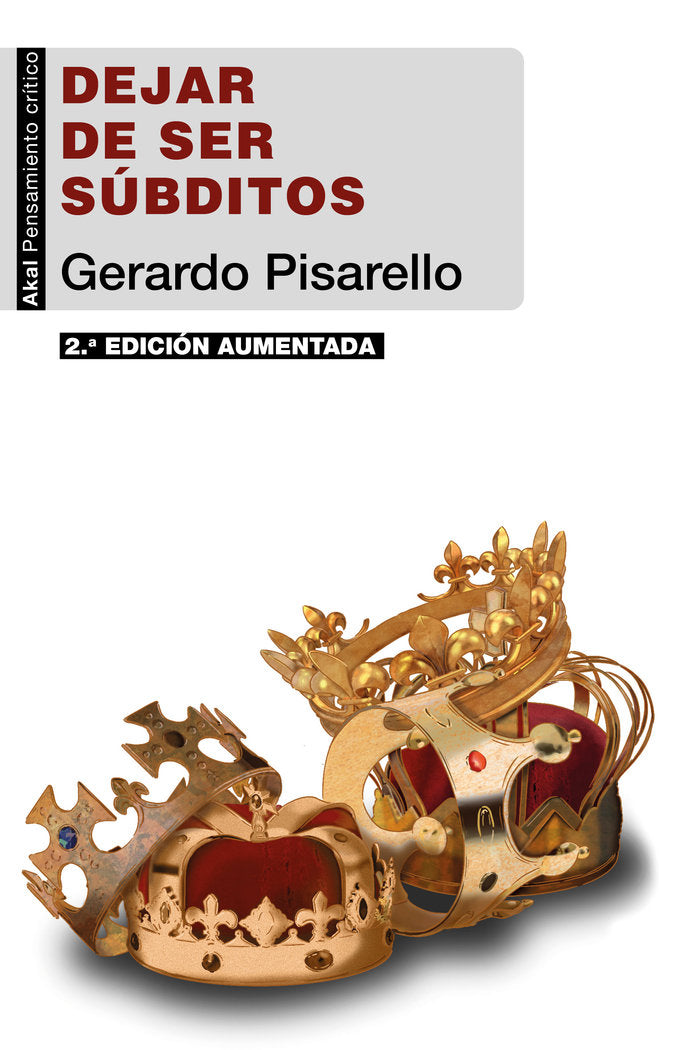 DEJAR DE SER SUBDITOS (2ª ED), de PISARELLO | portada del libro